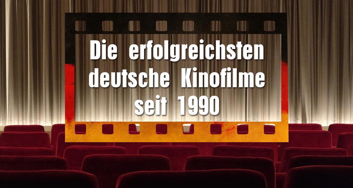 Die erfolgreichsten deutsche Kinofilme seit 1990 (Wiedervereinigung)