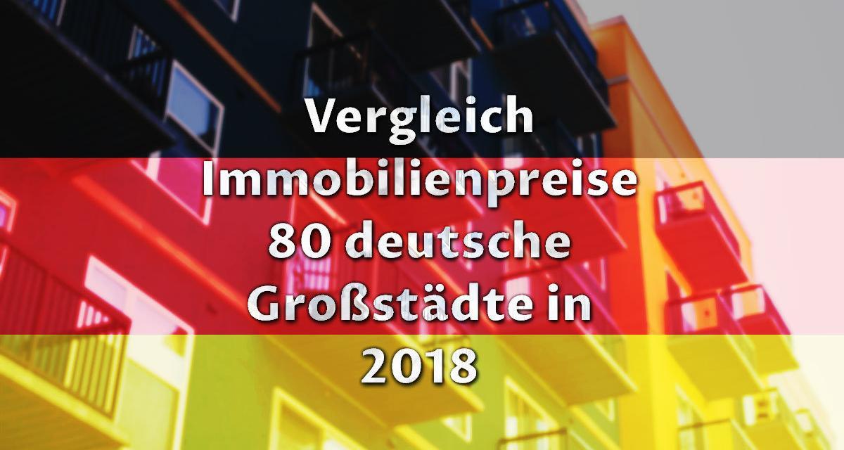 Immobilienpreise Kauf 80 deutsche Großstädte ( 2018)