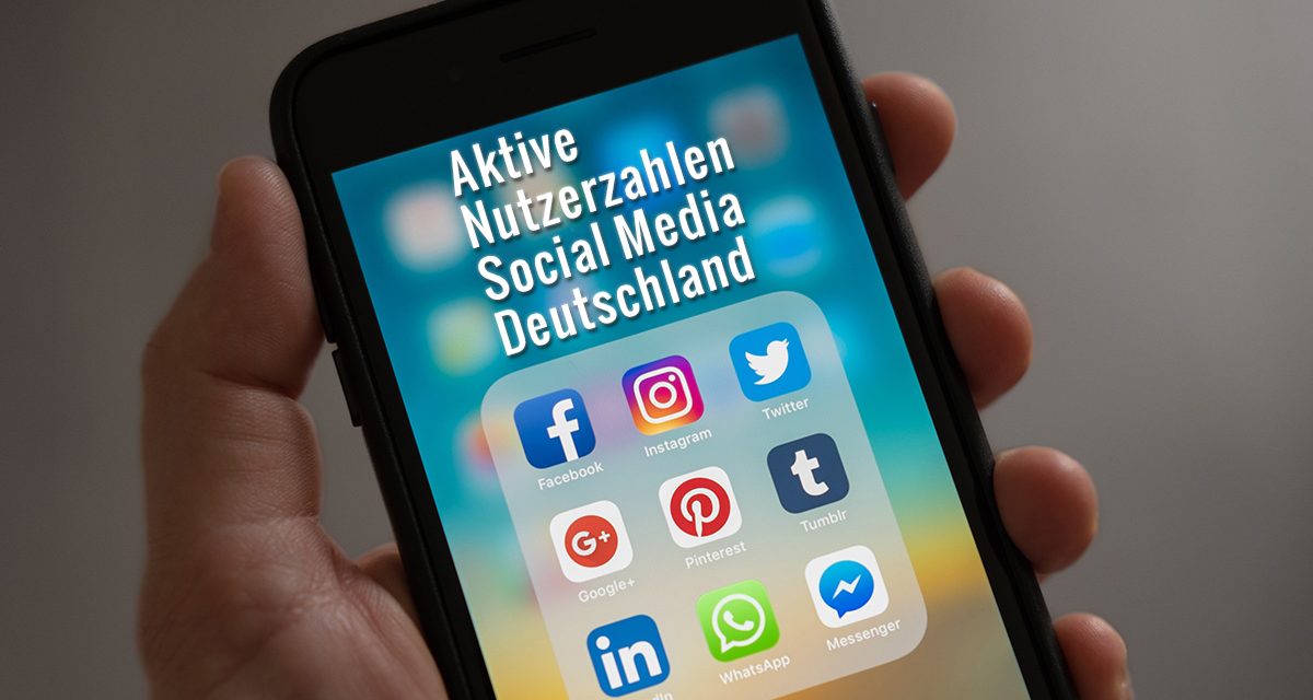 Social Media aktuelle Nutzerzahlen Deutschland