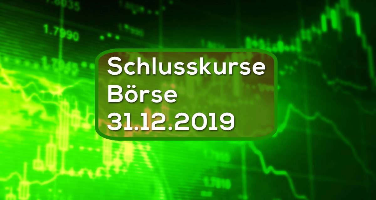 Schlusskurse Börse 31.12.2019